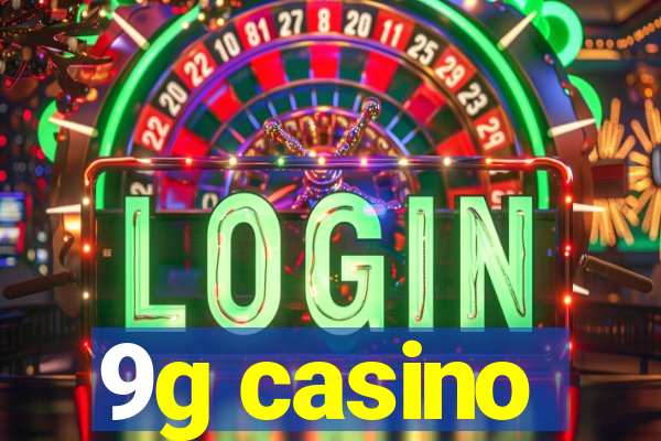 9g casino